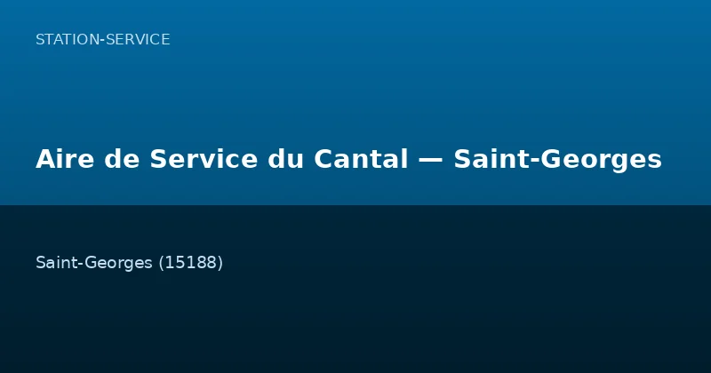 Aire de Service du Cantal — Saint-Georges