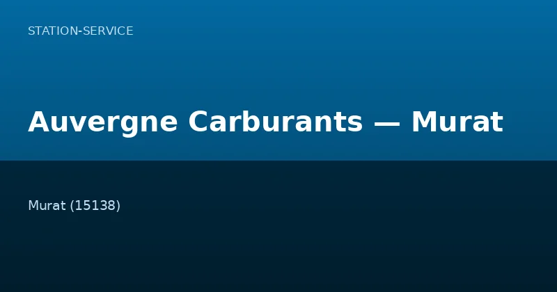 Auvergne Carburants — Murat