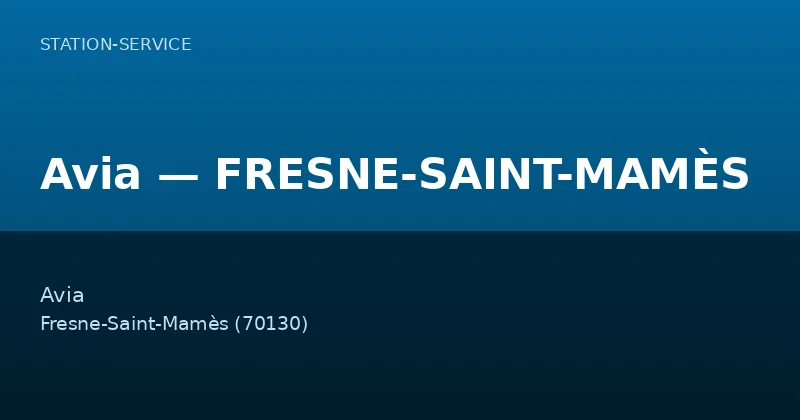 Avia — FRESNE-SAINT-MAMÈS