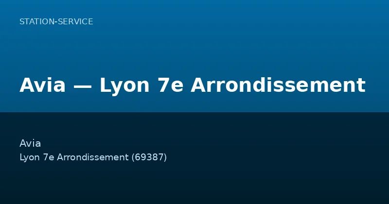 Avia — Lyon 7e Arrondissement