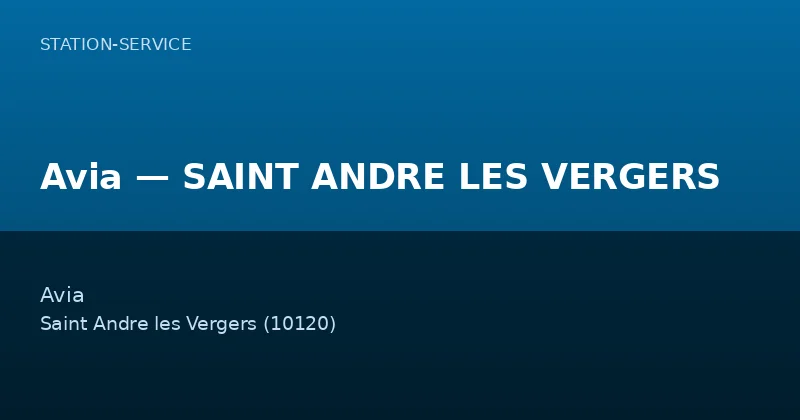 Avia — SAINT ANDRE LES VERGERS