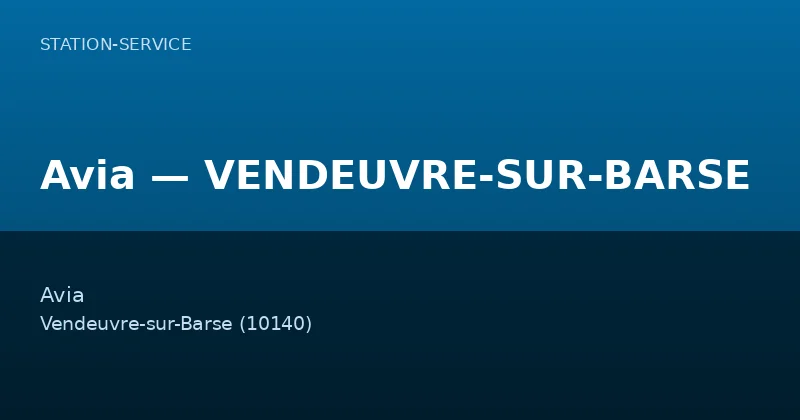 Avia — VENDEUVRE-SUR-BARSE