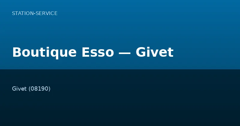 Boutique Esso — Givet