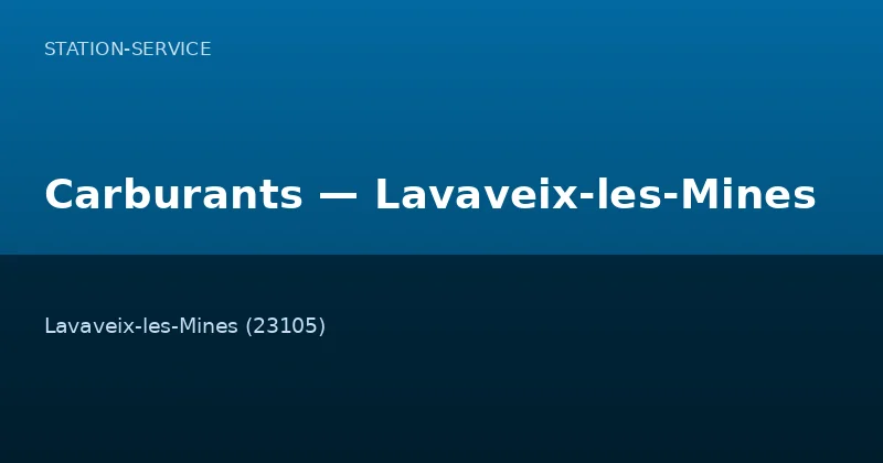 Carburants — Lavaveix-les-Mines