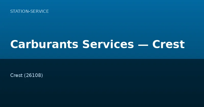 Carburants Services — Crest