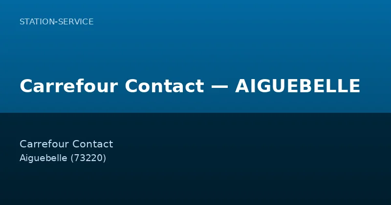Carrefour Contact — AIGUEBELLE