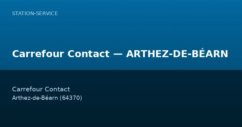 Carrefour Contact — ARTHEZ-DE-BÉARN