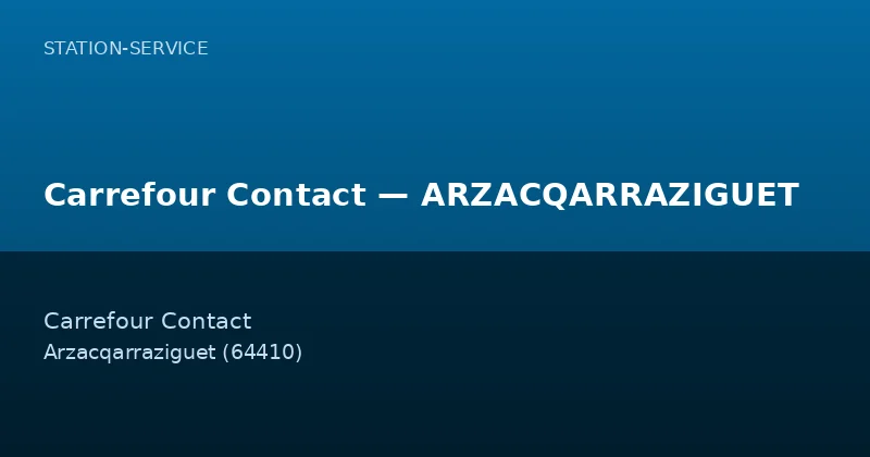 Carrefour Contact — ARZACQARRAZIGUET