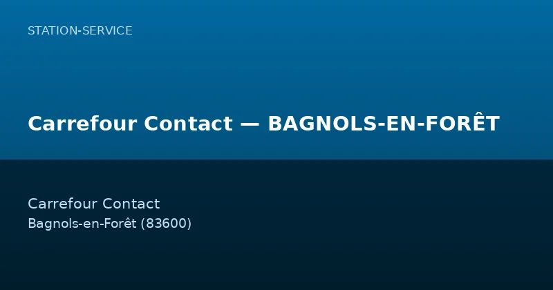Carrefour Contact — BAGNOLS-EN-FORÊT