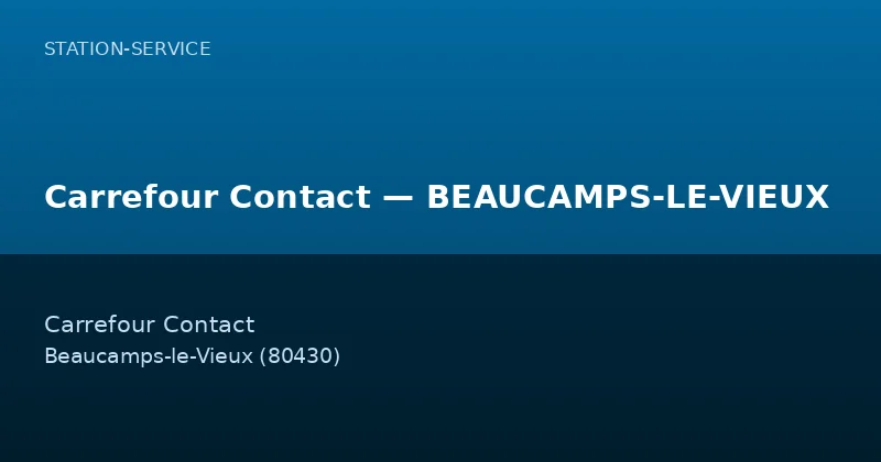 Carrefour Contact — BEAUCAMPS-LE-VIEUX