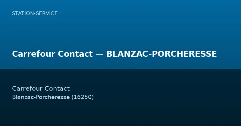 Carrefour Contact — BLANZAC-PORCHERESSE