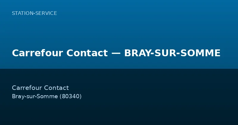 Carrefour Contact — BRAY-SUR-SOMME