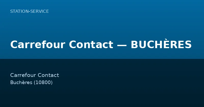 Carrefour Contact — BUCHÈRES