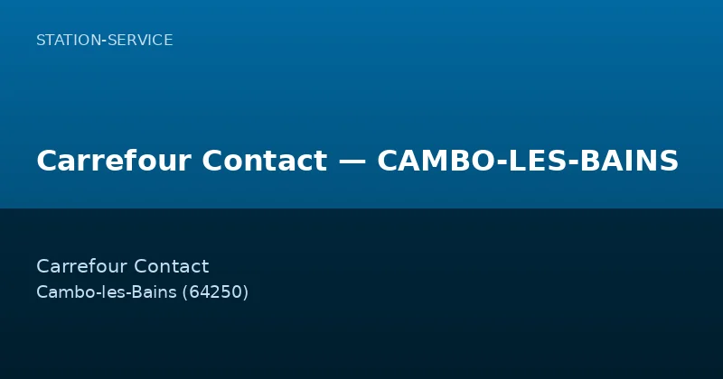 Carrefour Contact — CAMBO-LES-BAINS