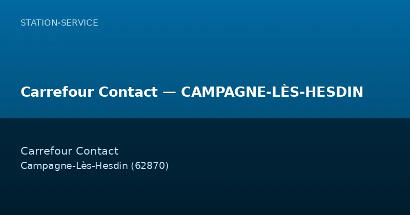 Carrefour Contact — CAMPAGNE-LÈS-HESDIN
