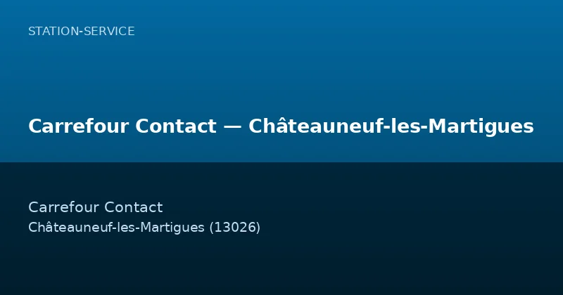 Carrefour Contact — Châteauneuf-les-Martigues