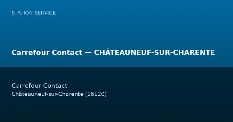 Carrefour Contact — CHÂTEAUNEUF-SUR-CHARENTE