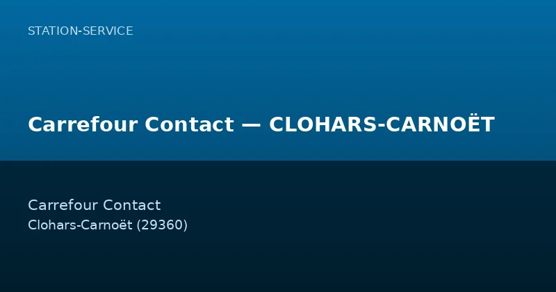 Carrefour Contact — CLOHARS-CARNOËT