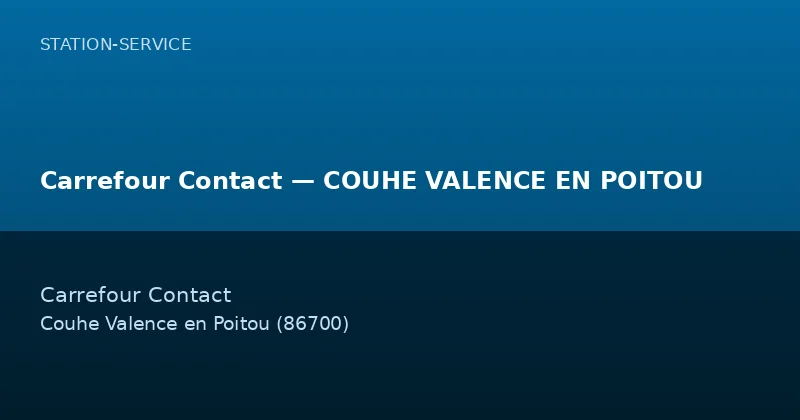 Carrefour Contact — COUHE VALENCE EN POITOU