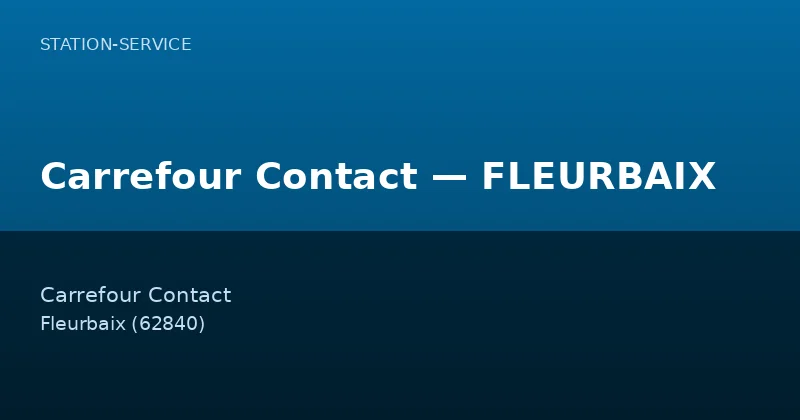 Carrefour Contact — FLEURBAIX