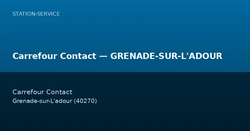 Carrefour Contact — GRENADE-SUR-L'ADOUR