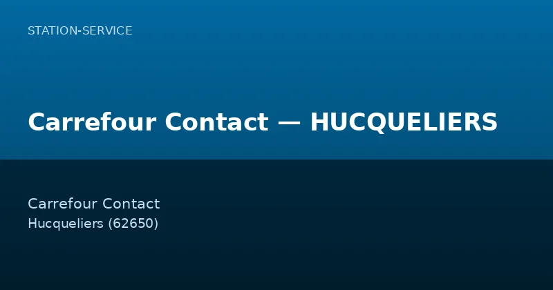 Carrefour Contact — HUCQUELIERS