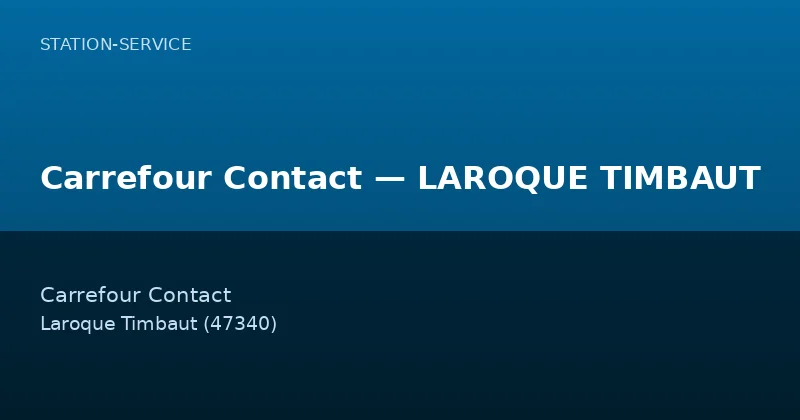 Carrefour Contact — LAROQUE TIMBAUT