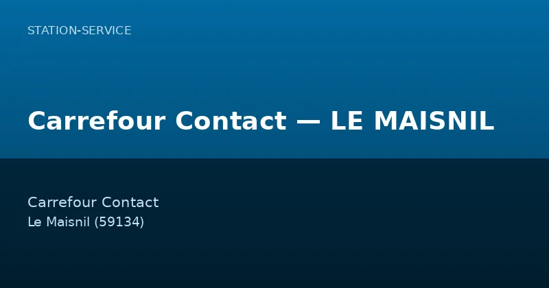 Carrefour Contact — LE MAISNIL