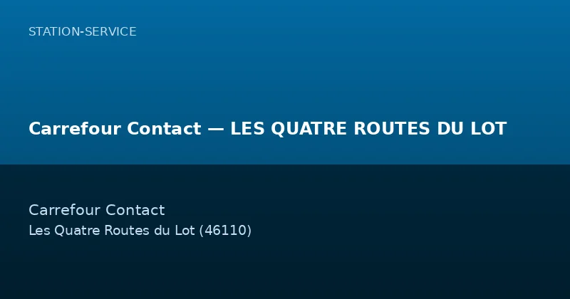 Carrefour Contact — LES QUATRE ROUTES DU LOT