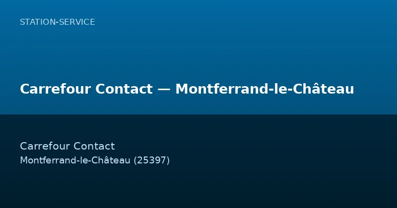 Carrefour Contact — Montferrand-le-Château