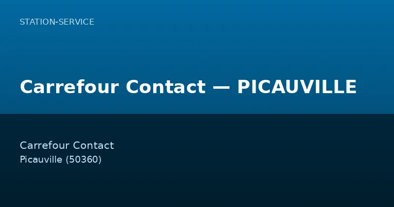 Carrefour Contact — PICAUVILLE
