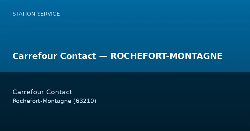Carrefour Contact — ROCHEFORT-MONTAGNE