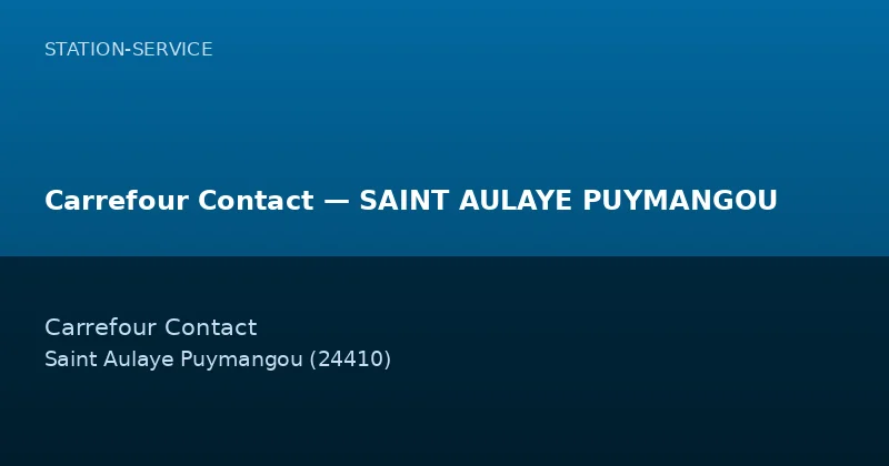 Carrefour Contact — SAINT AULAYE PUYMANGOU