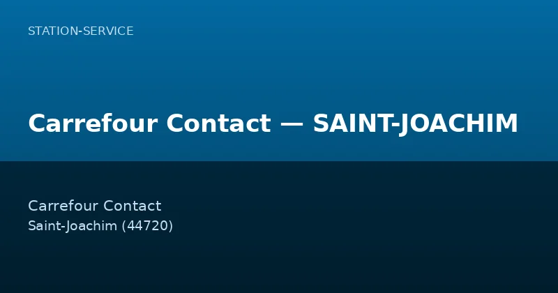 Carrefour Contact — SAINT-JOACHIM