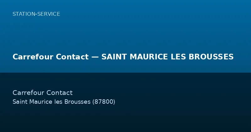 Carrefour Contact — SAINT MAURICE LES BROUSSES