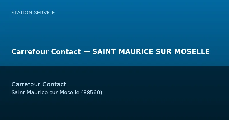 Carrefour Contact — SAINT MAURICE SUR MOSELLE