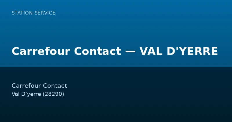 Carrefour Contact — VAL D'YERRE