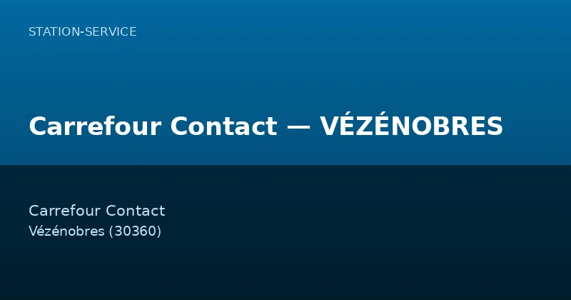 Carrefour Contact — VÉZÉNOBRES