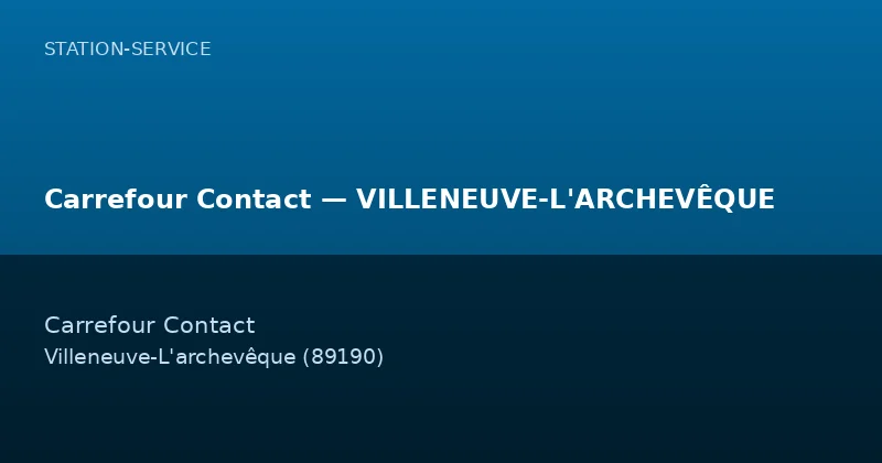 Carrefour Contact — VILLENEUVE-L'ARCHEVÊQUE