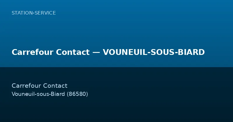 Carrefour Contact — VOUNEUIL-SOUS-BIARD