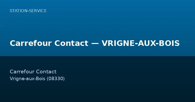 Carrefour Contact — VRIGNE-AUX-BOIS
