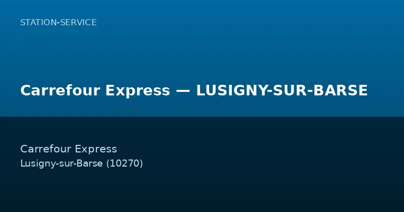 Carrefour Express — LUSIGNY-SUR-BARSE