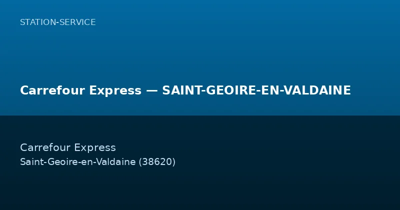 Carrefour Express — SAINT-GEOIRE-EN-VALDAINE