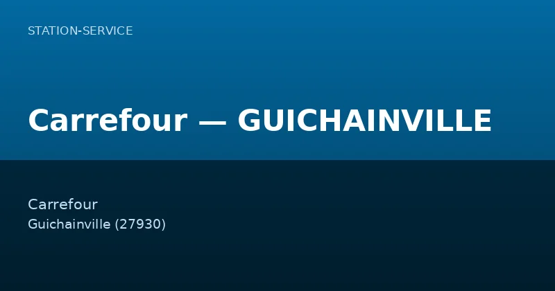 Carrefour — GUICHAINVILLE