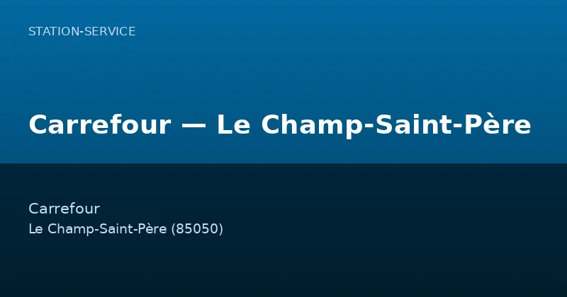 Carrefour — Le Champ-Saint-Père