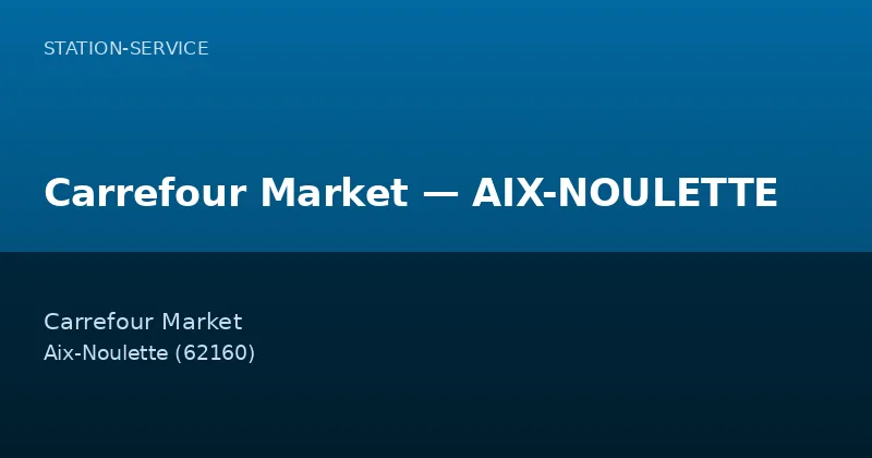Carrefour Market — AIX-NOULETTE