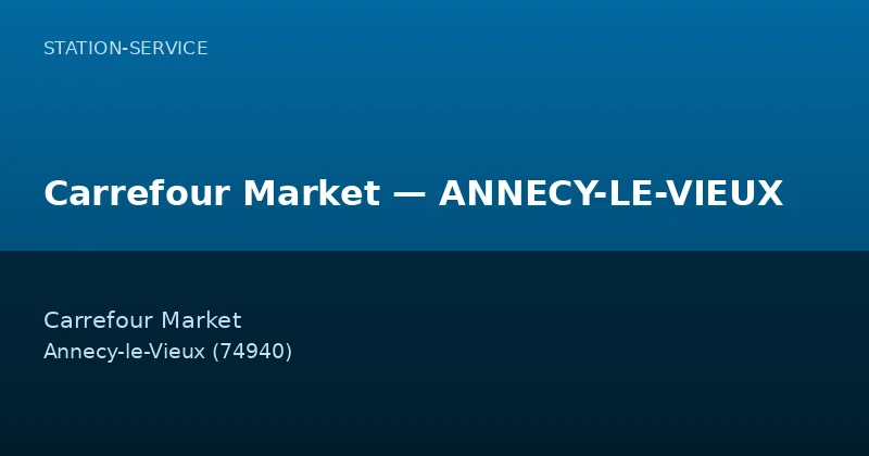 Carrefour Market — ANNECY-LE-VIEUX