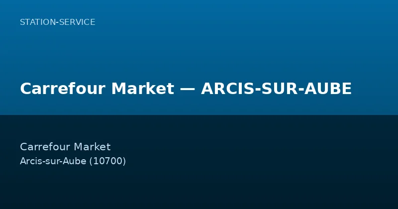 Carrefour Market — ARCIS-SUR-AUBE