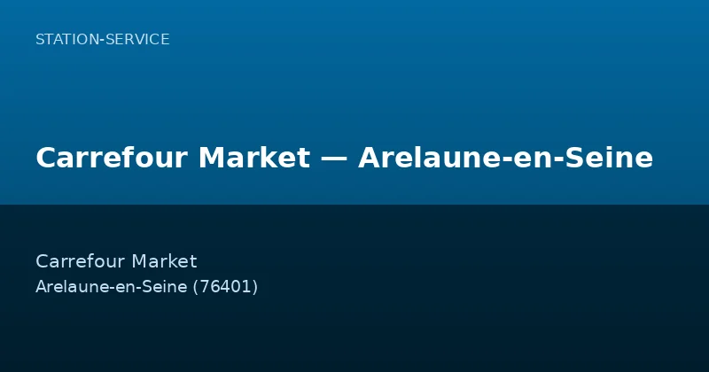 Carrefour Market — Arelaune-en-Seine