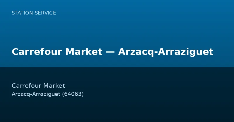 Carrefour Market — Arzacq-Arraziguet